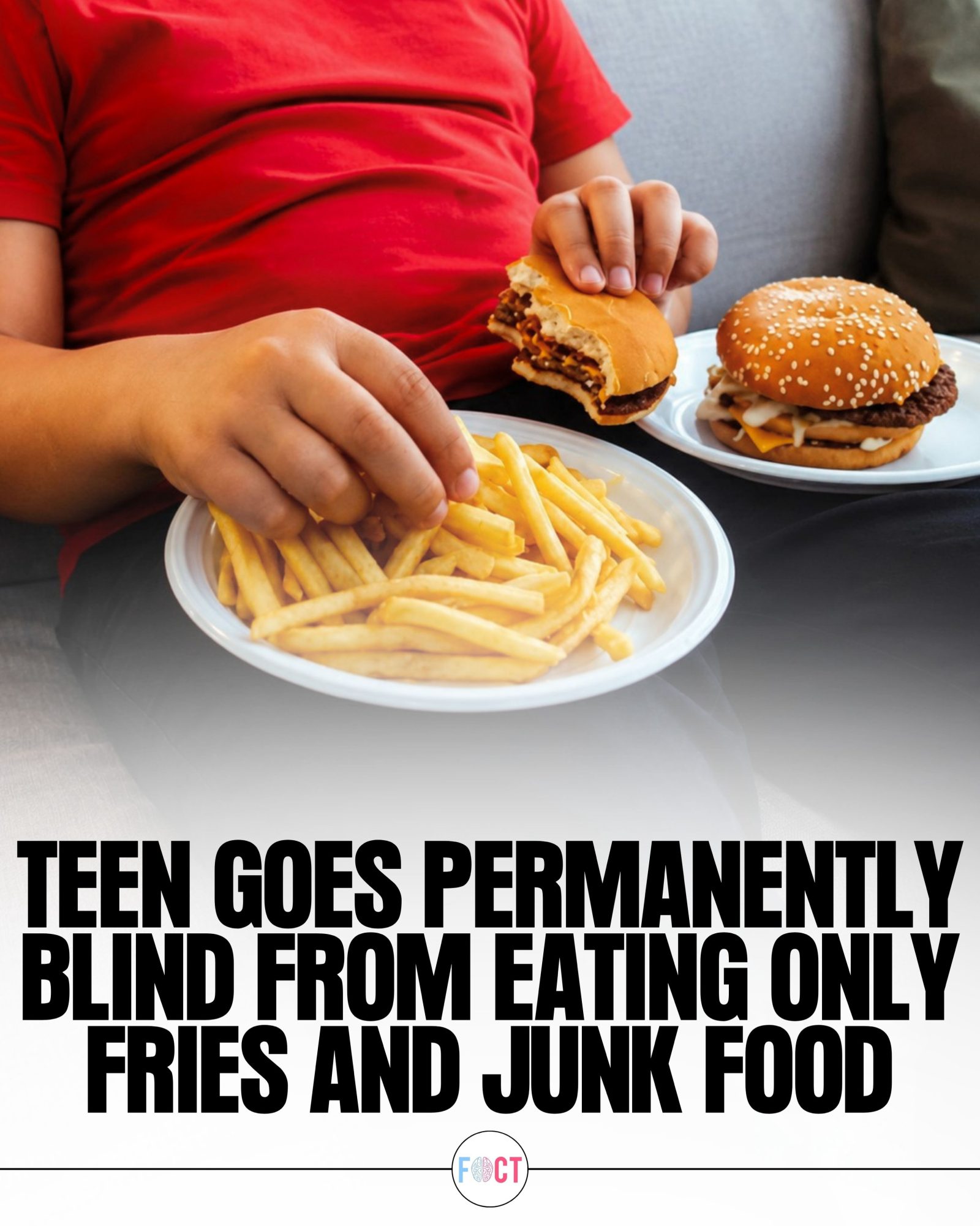 Teen's Blindness Caused By Junk Food Diet