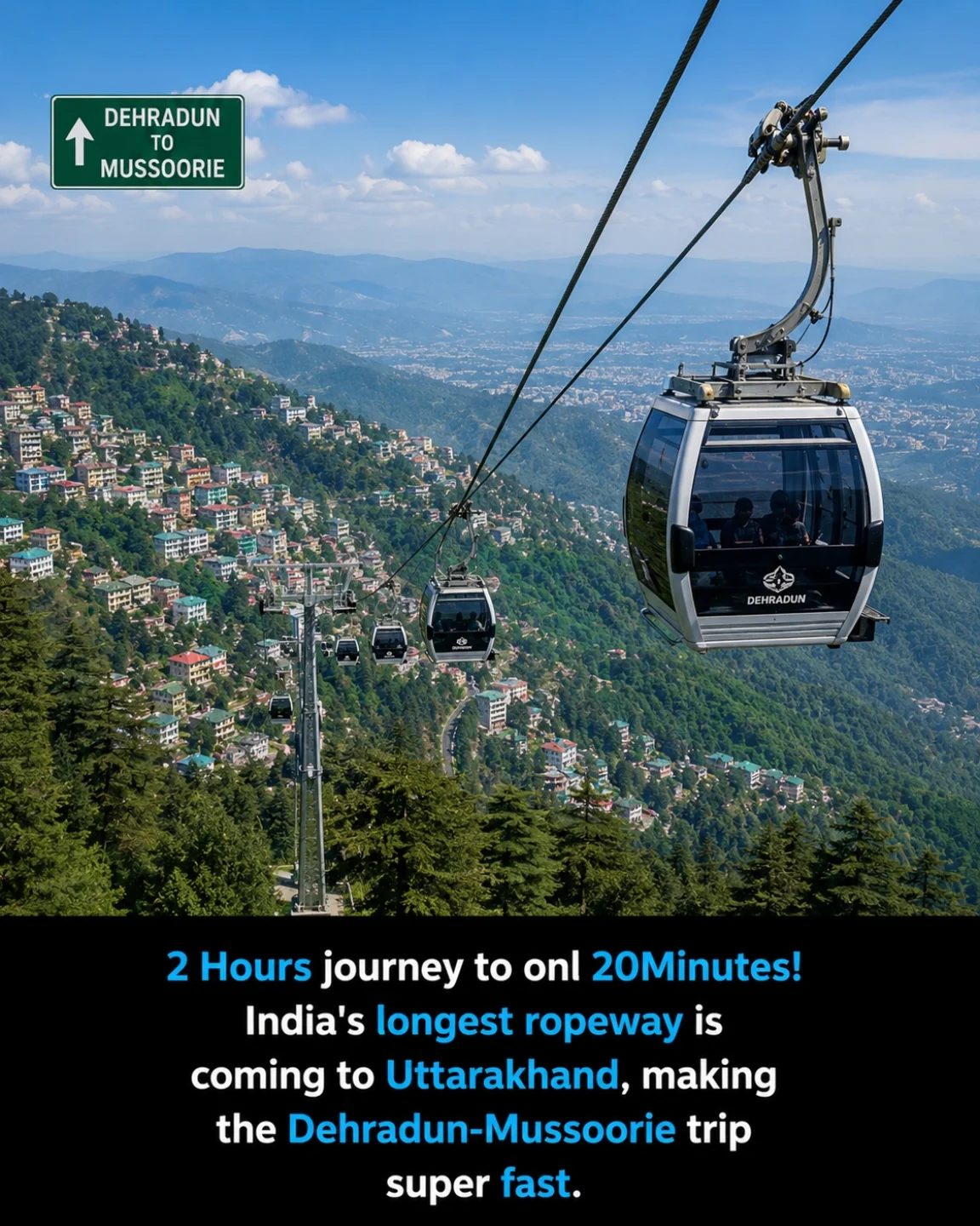 Experience India's Longest Ropeway: Dehradun to Mussoorie in 20 Minutes