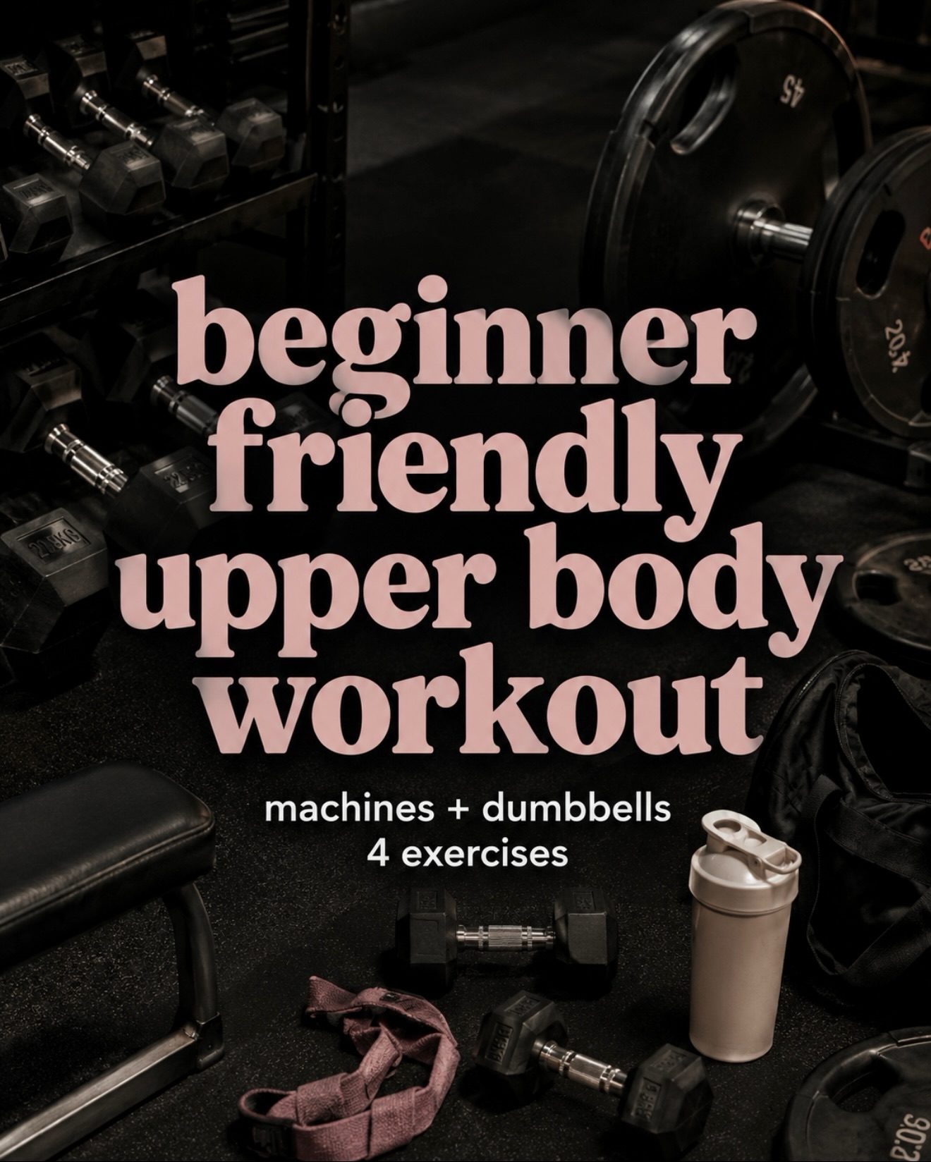 Beginner-Friendly Upper Body Workout with Dumbbells and Machines