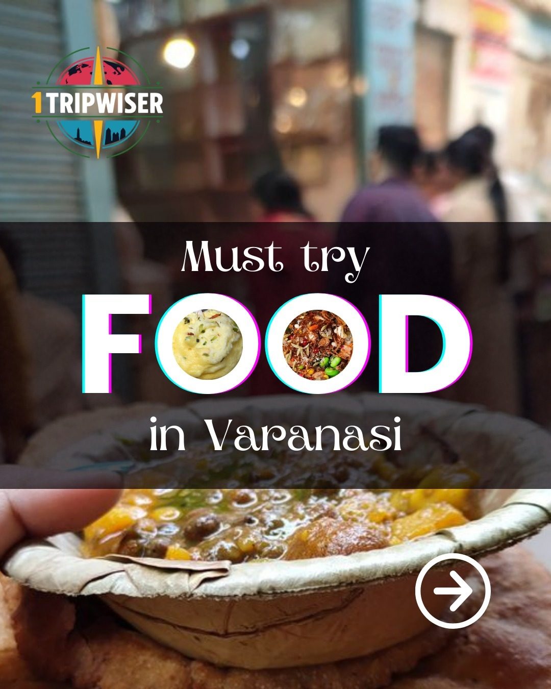 Explore Varanasi's Must-Try Street Food