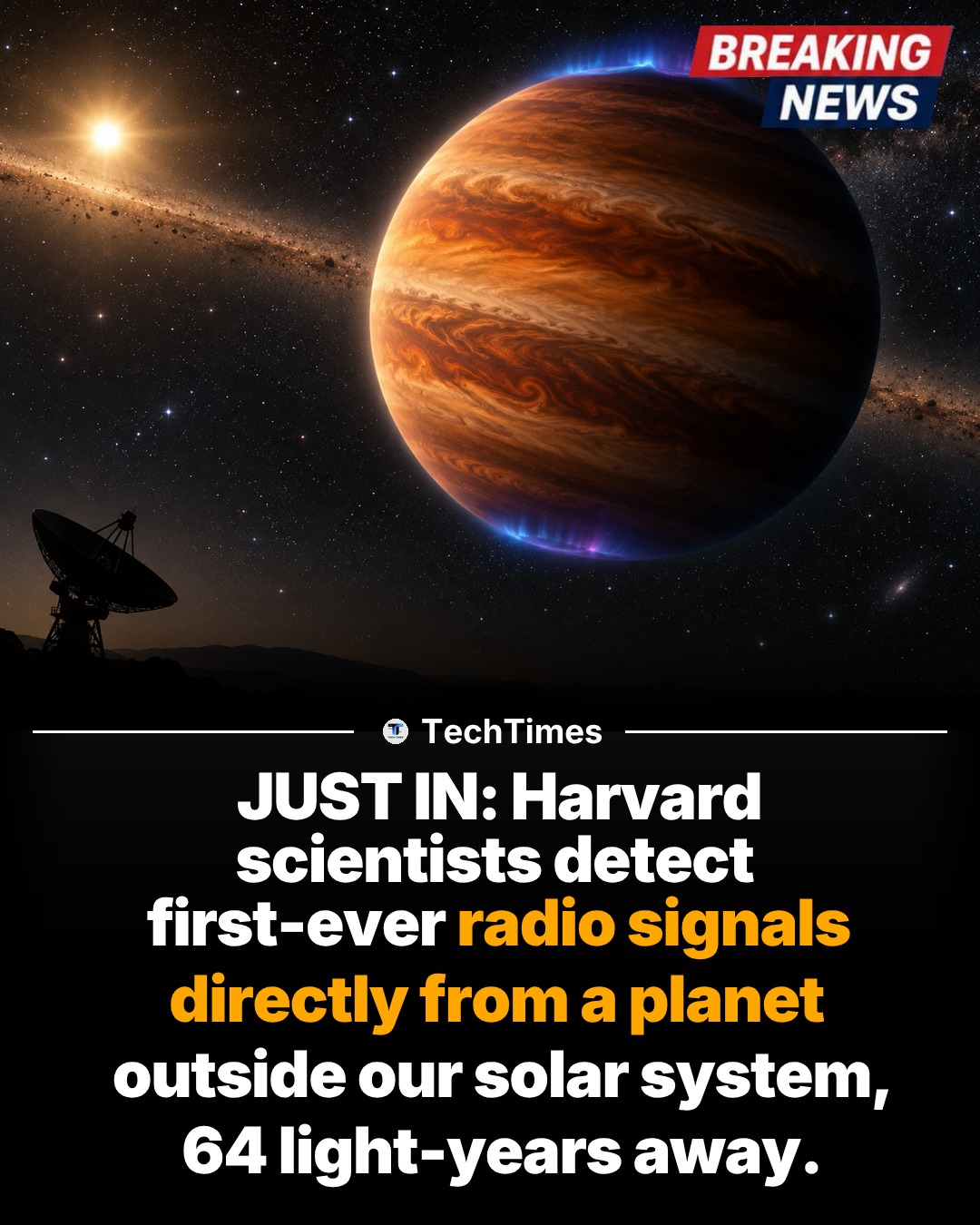 Harvard Detects Radio Signals From Exoplanet 64 Light-Years Away