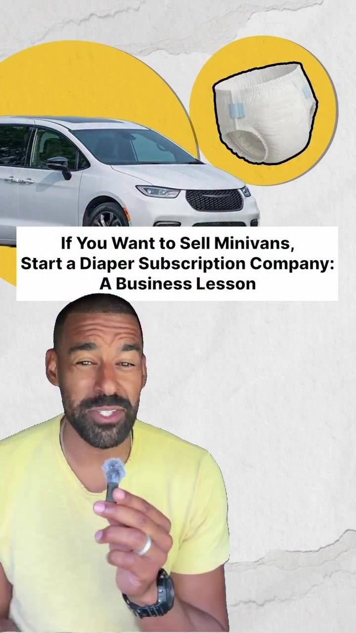 The Key to Smart Business: Selling Minivans by Owning the Diaper Relationship