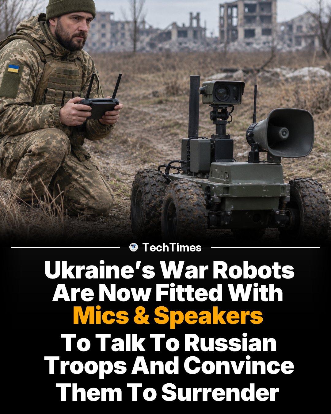 Ukraine's Robots to Convince Russian Troops to Surrender