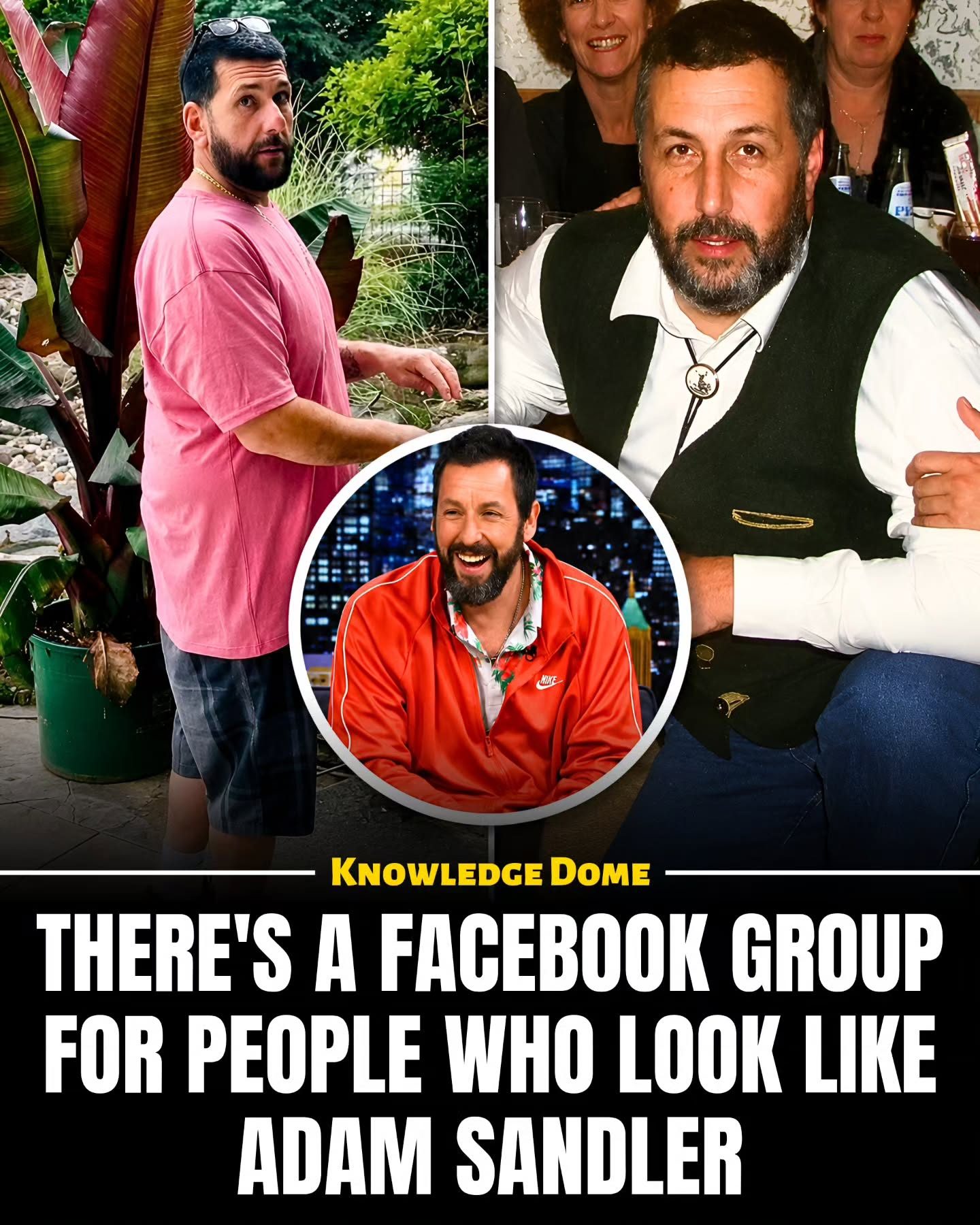 Adam Sandler Facebook Group: Meet the Uncanny Look-Alikes.