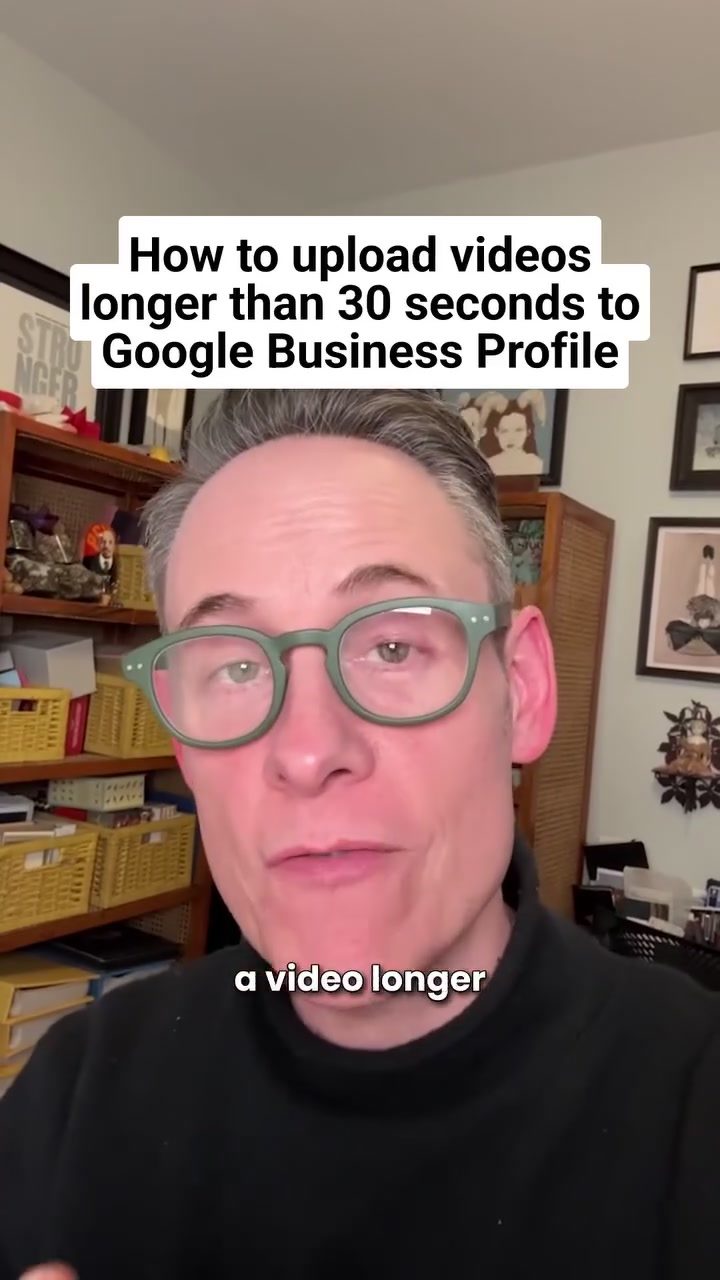 Upload Longer Videos to Your Google Business Profile: File Size Trick