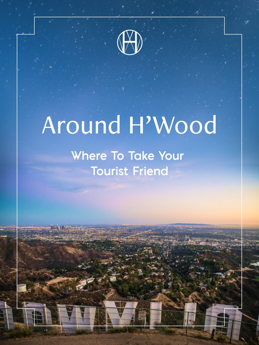 Hollywood Getaway: Top Picks for Tourists