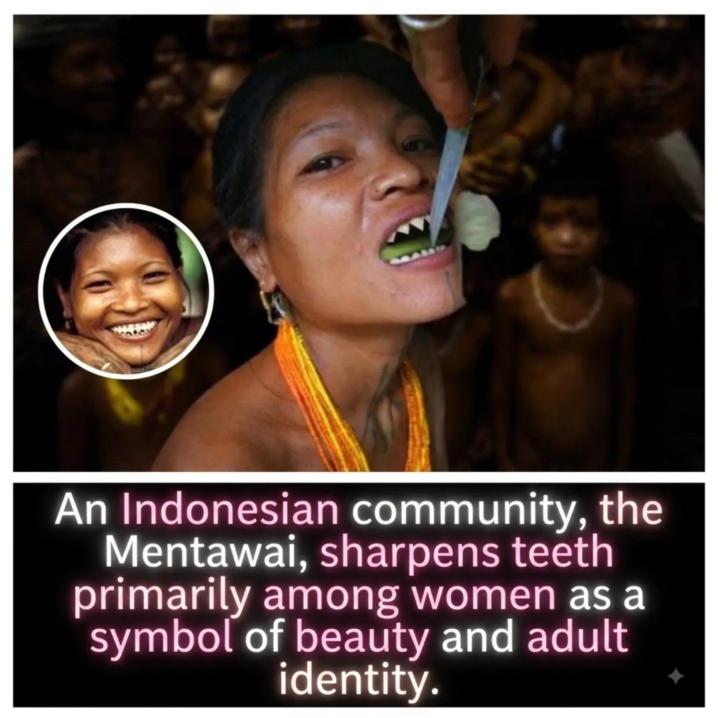 Mentawai Women's Unique Tooth Sharpening Ritual