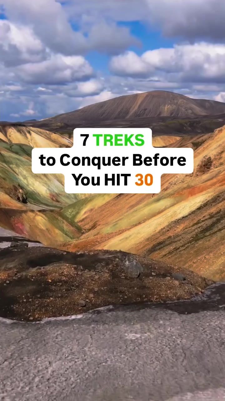 Top 7 Treks to Conquer Before 30