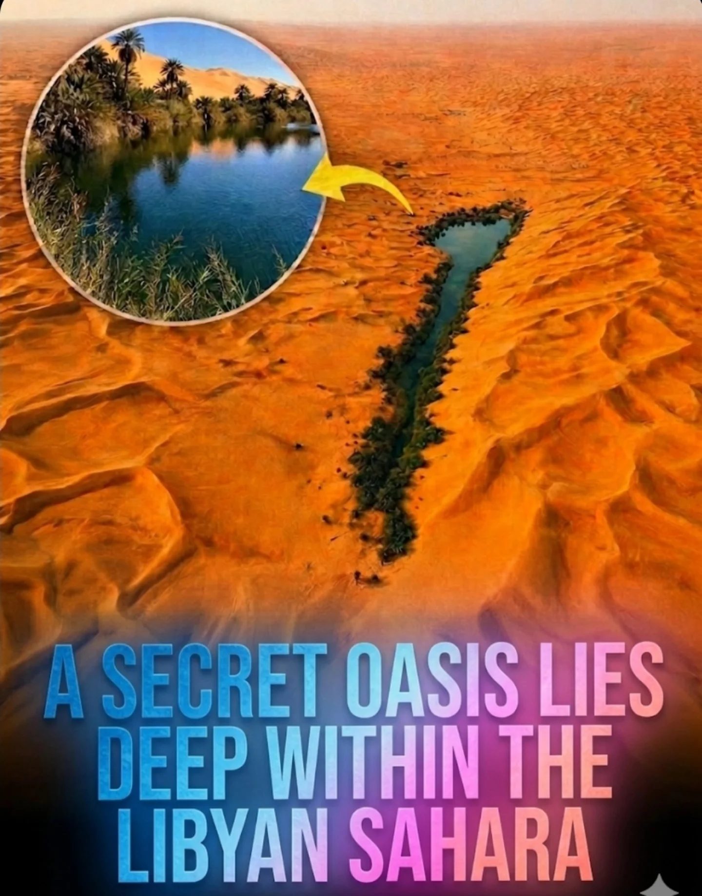 Discover the Secret Oasis in the Libyan Sahara