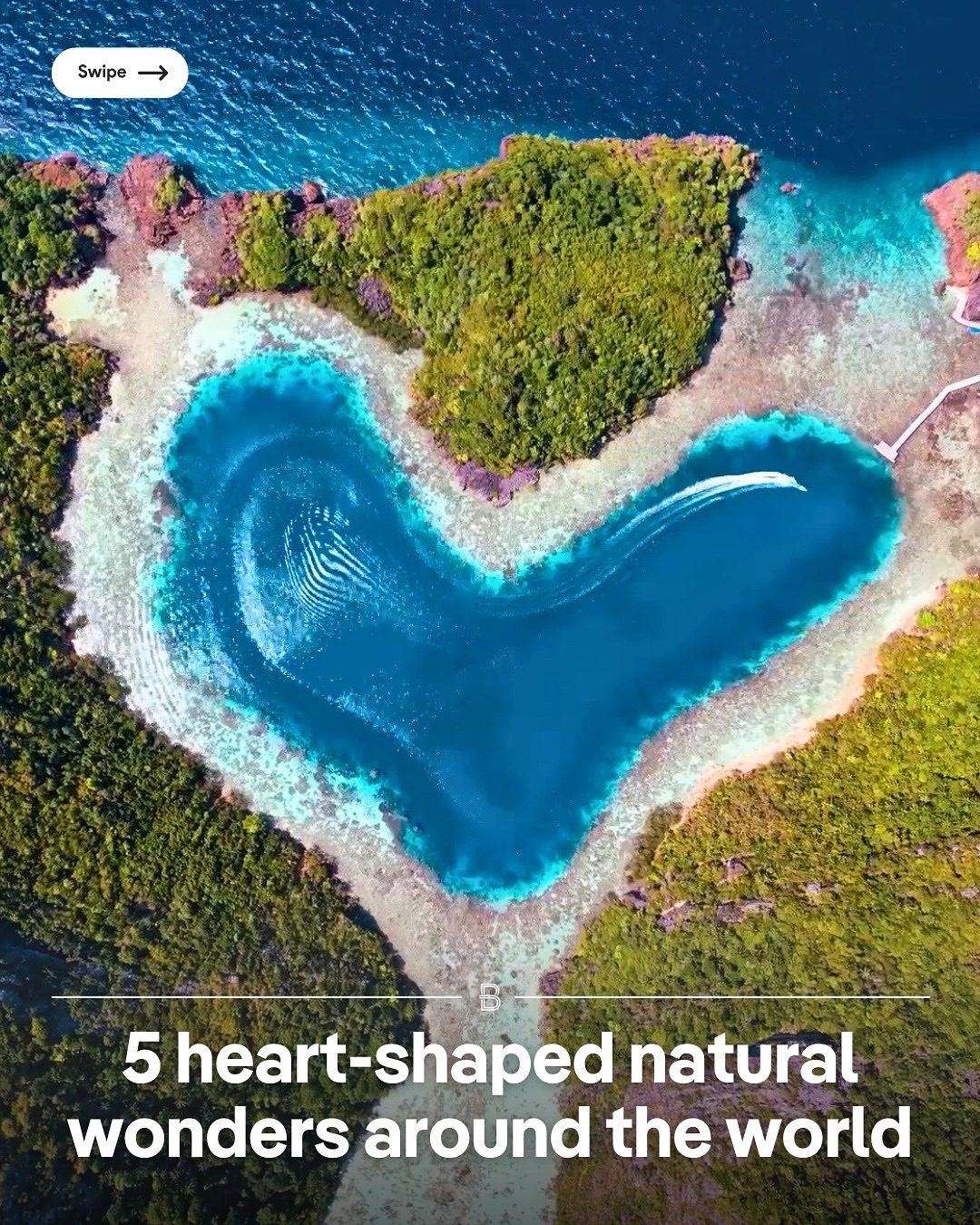 Five Heart-Shaped Natural Wonders Around the World