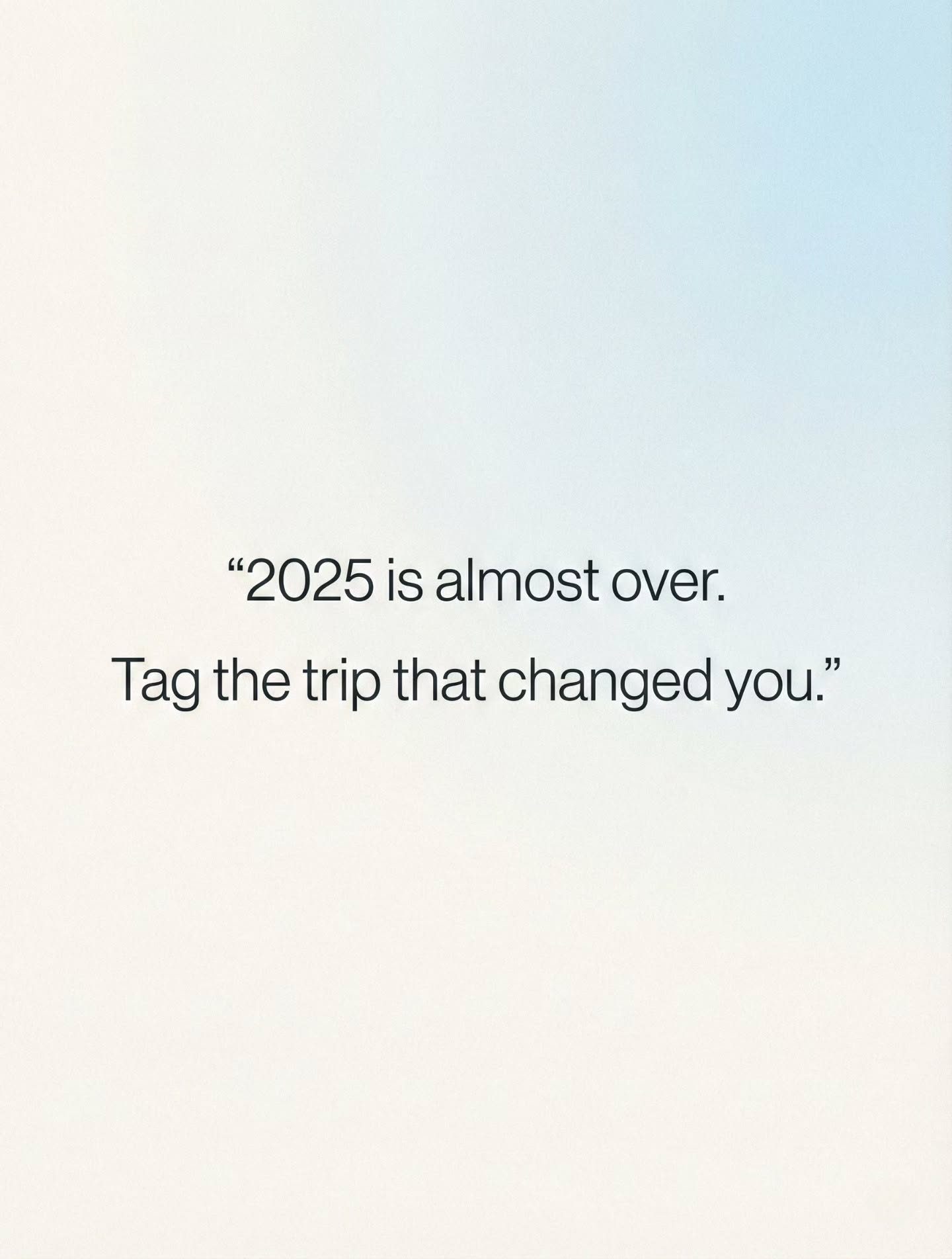 Unforgettable Trips That Changed You: Reflecting on 2025 Travels.