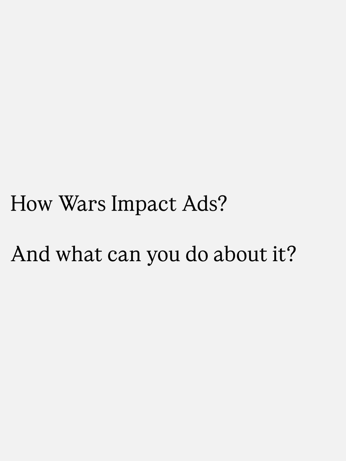 Adapting Your Ad Strategy During Wars: Key Shifts