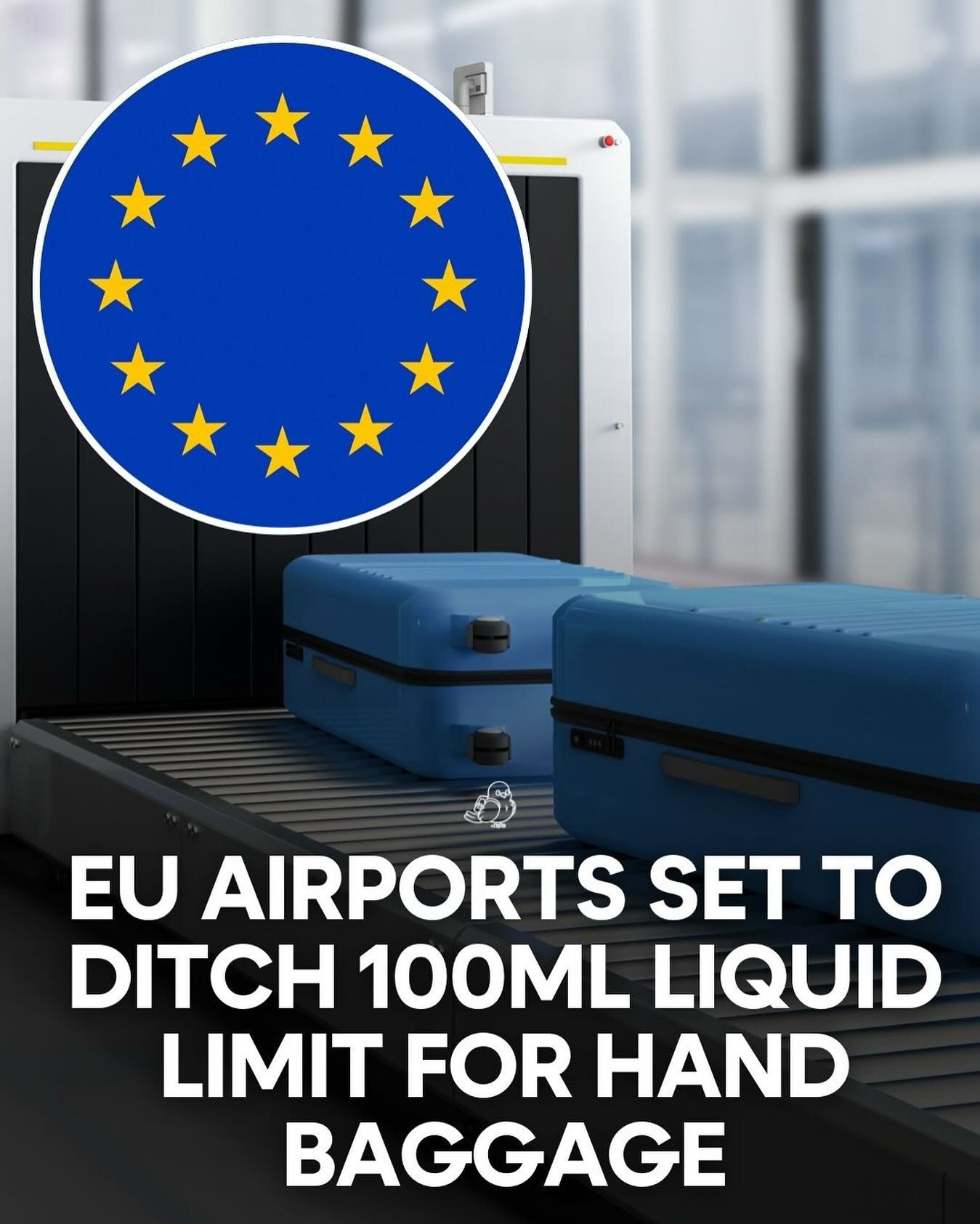 EU Airports to End 100ml Liquid Limit for Hand Luggage