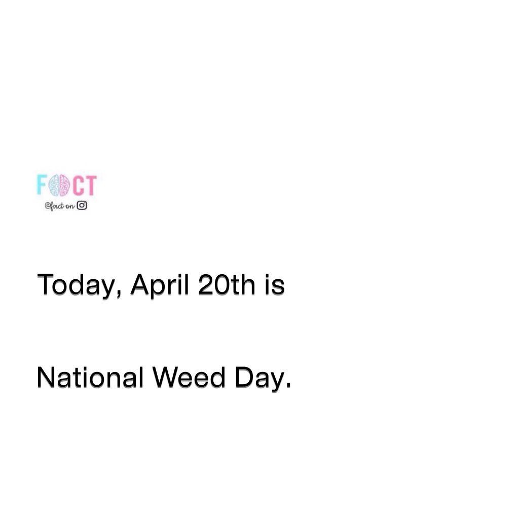 Celebrate National Weed Day on April 20th