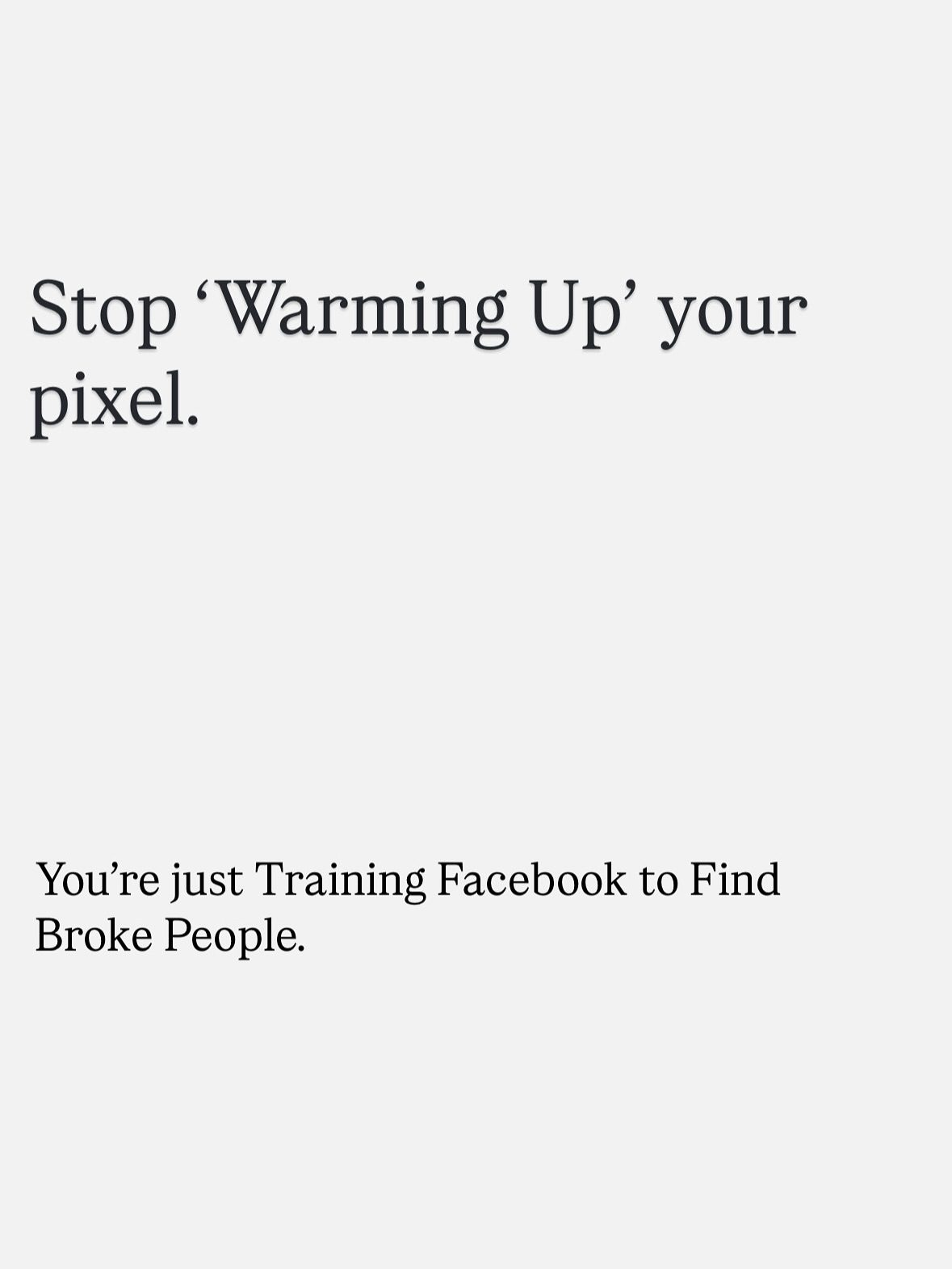 Maximize Facebook Ads: Stop Warming Up Your Pixel