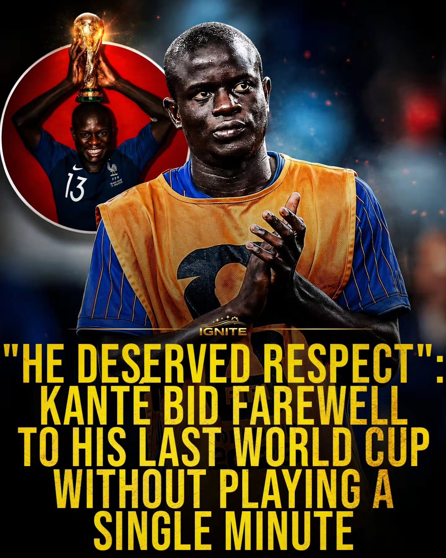 N'Golo Kante: Respect and Farewell to the World Cup