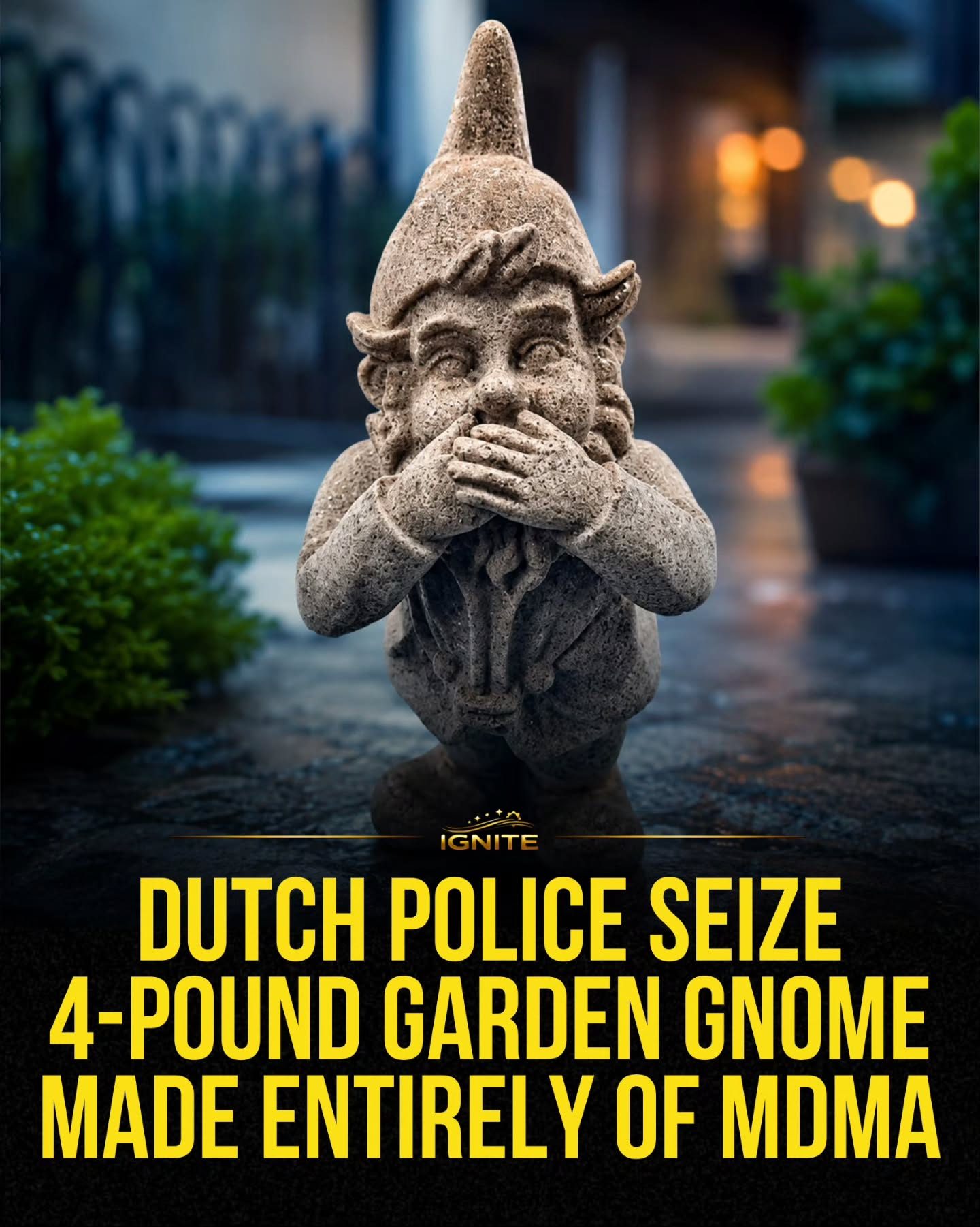 IGNITE Garden Gnome: Dutch Police Seize 4-Pound MDMA Ornaments