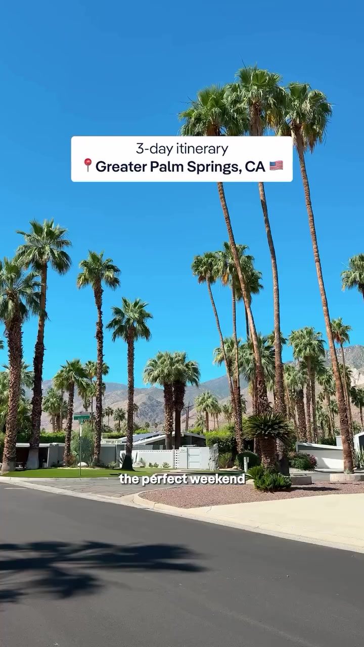 3-Day Itinerary for the Ultimate Greater Palm Springs Experience