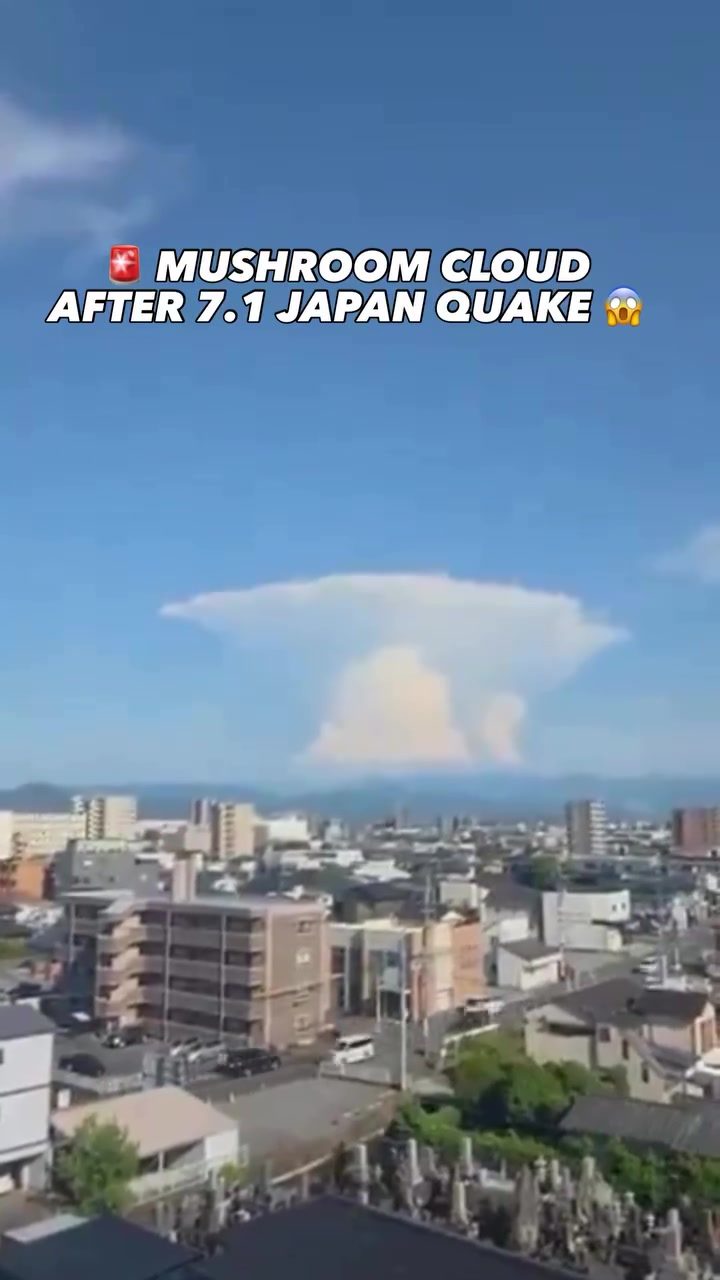 Japan Earthquake: Mushroom Cloud after 7.1 Quake