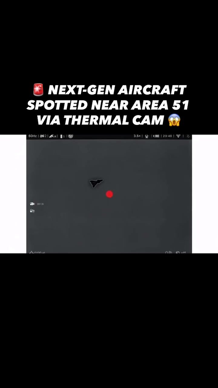 Next-Gen Aircraft Spotted Near Area 51 via Thermal Camera