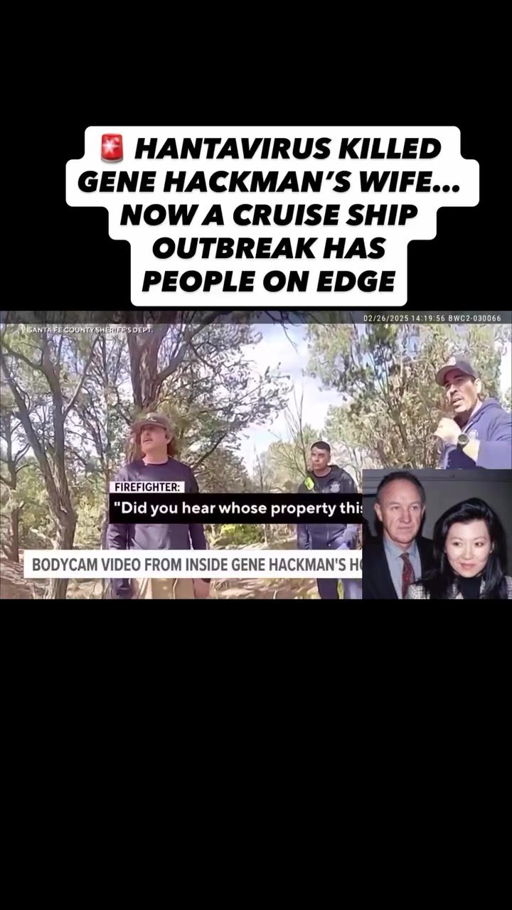 Hantavirus: From Gene Hackman's Home to Cruise Ship Outbreak